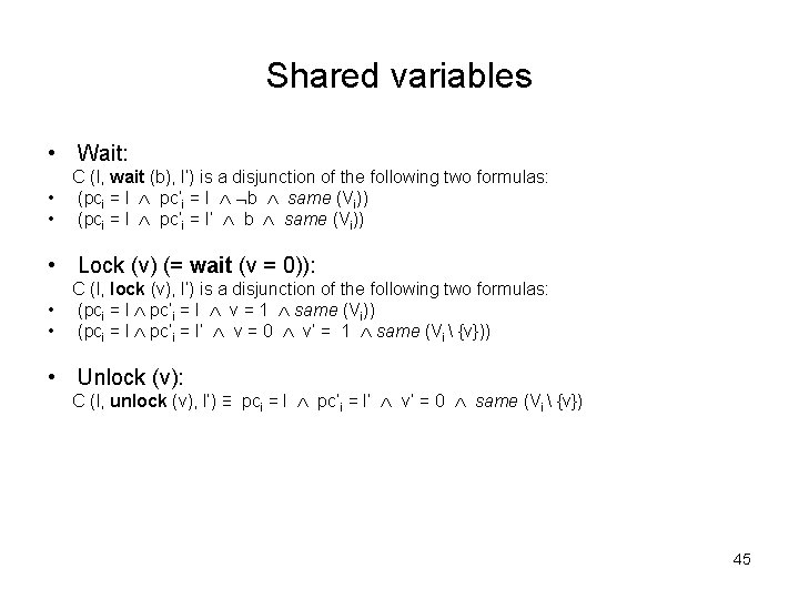 Shared variables • Wait: • • C (l, wait (b), l’) is a disjunction