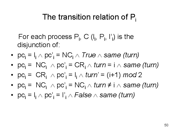 The transition relation of Pi • • • For each process Pi, C (li,