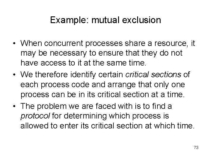 Example: mutual exclusion • When concurrent processes share a resource, it may be necessary Example: mutual exclusion • When concurrent processes share a resource, it may be necessary