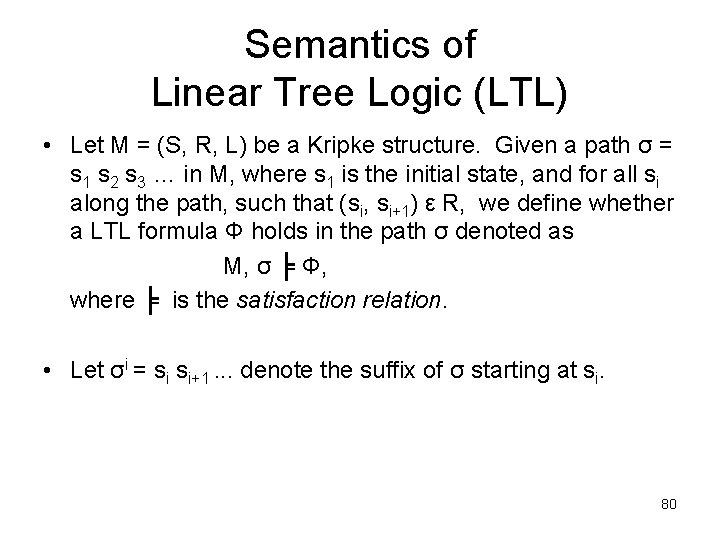 Semantics of Linear Tree Logic (LTL) • Let M = (S, R, L) be