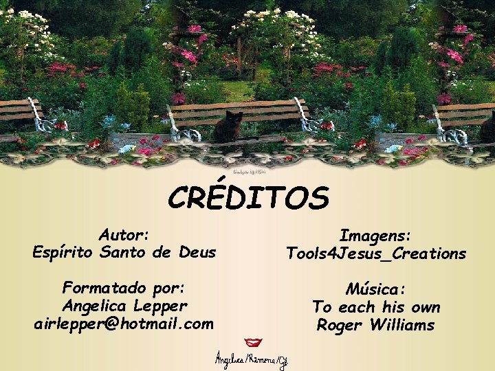 CRÉDITOS Autor: Espírito Santo de Deus Imagens: Tools 4 Jesus_Creations Formatado por: Angelica Lepper