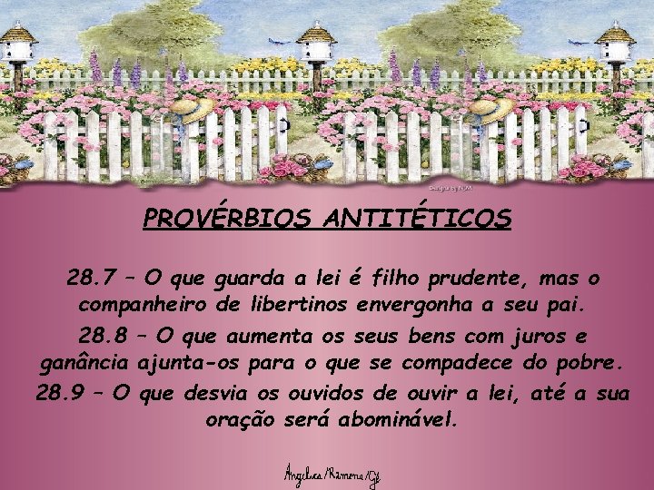 PROVÉRBIOS ANTITÉTICOS 28. 7 – O que guarda a lei é filho prudente, mas