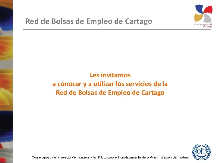 Red de Bolsas de Empleo de Cartago Les invitamos a conocer y a utilizar