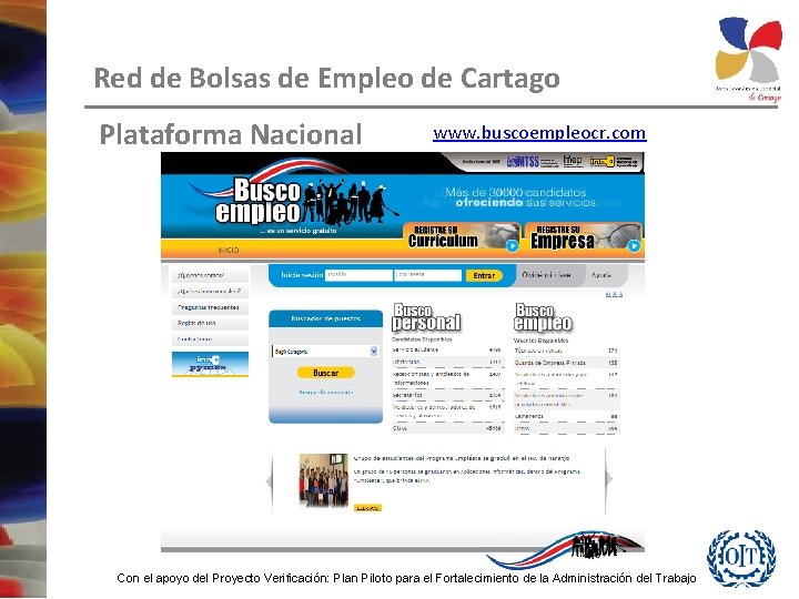 Red de Bolsas de Empleo de Cartago Plataforma Nacional www. buscoempleocr. com Con el