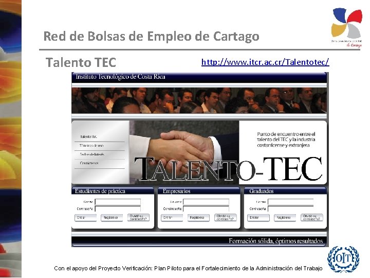 Red de Bolsas de Empleo de Cartago Talento TEC http: //www. itcr. ac. cr/Talentotec/