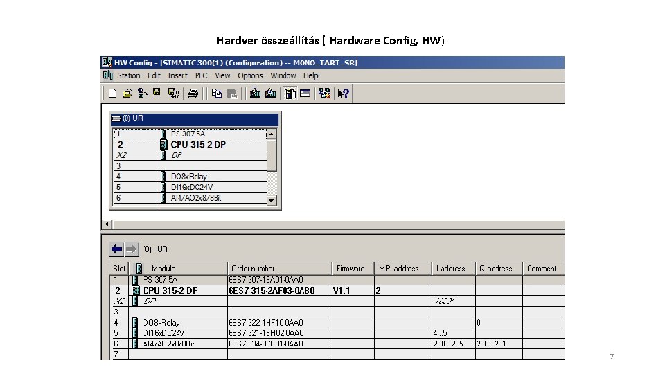 Hardver összeállítás ( Hardware Config, HW) 7 