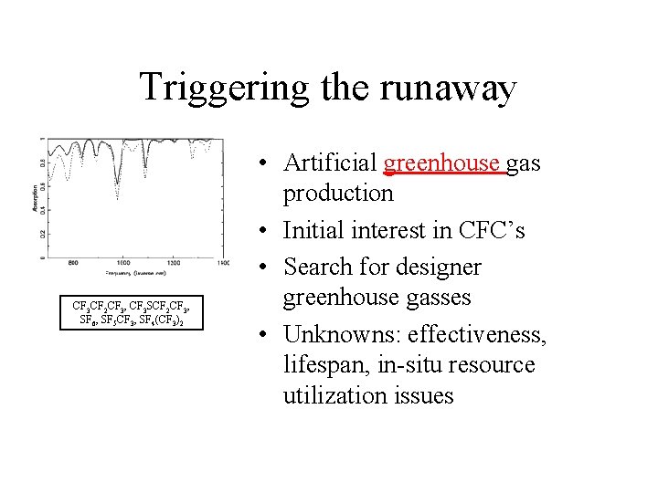 Triggering the runaway CF 3 CF 2 CF 3, CF 3 SCF 2 CF