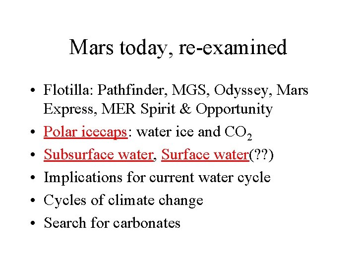 Mars today, re-examined • Flotilla: Pathfinder, MGS, Odyssey, Mars Express, MER Spirit & Opportunity