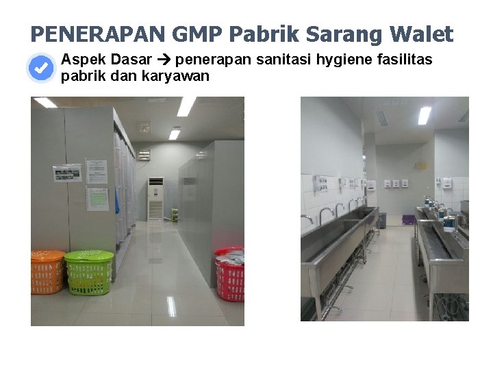 PENERAPAN GMP Pabrik Sarang Walet Aspek Dasar penerapan sanitasi hygiene fasilitas pabrik dan karyawan