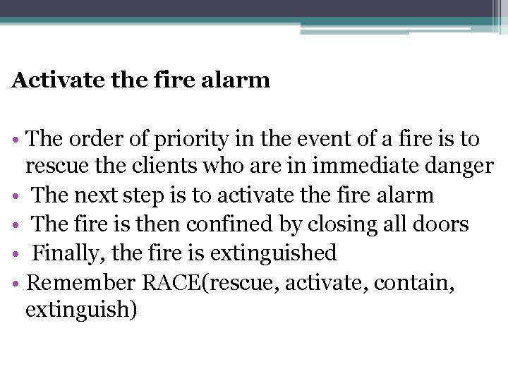 Activate the fire alarm • The order of priority in the event of a