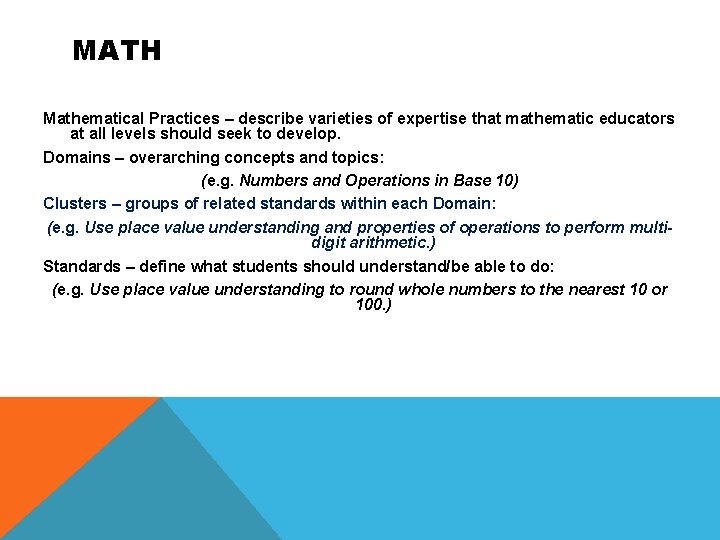 MATH Mathematical Practices – describe varieties of expertise that mathematic educators at all levels