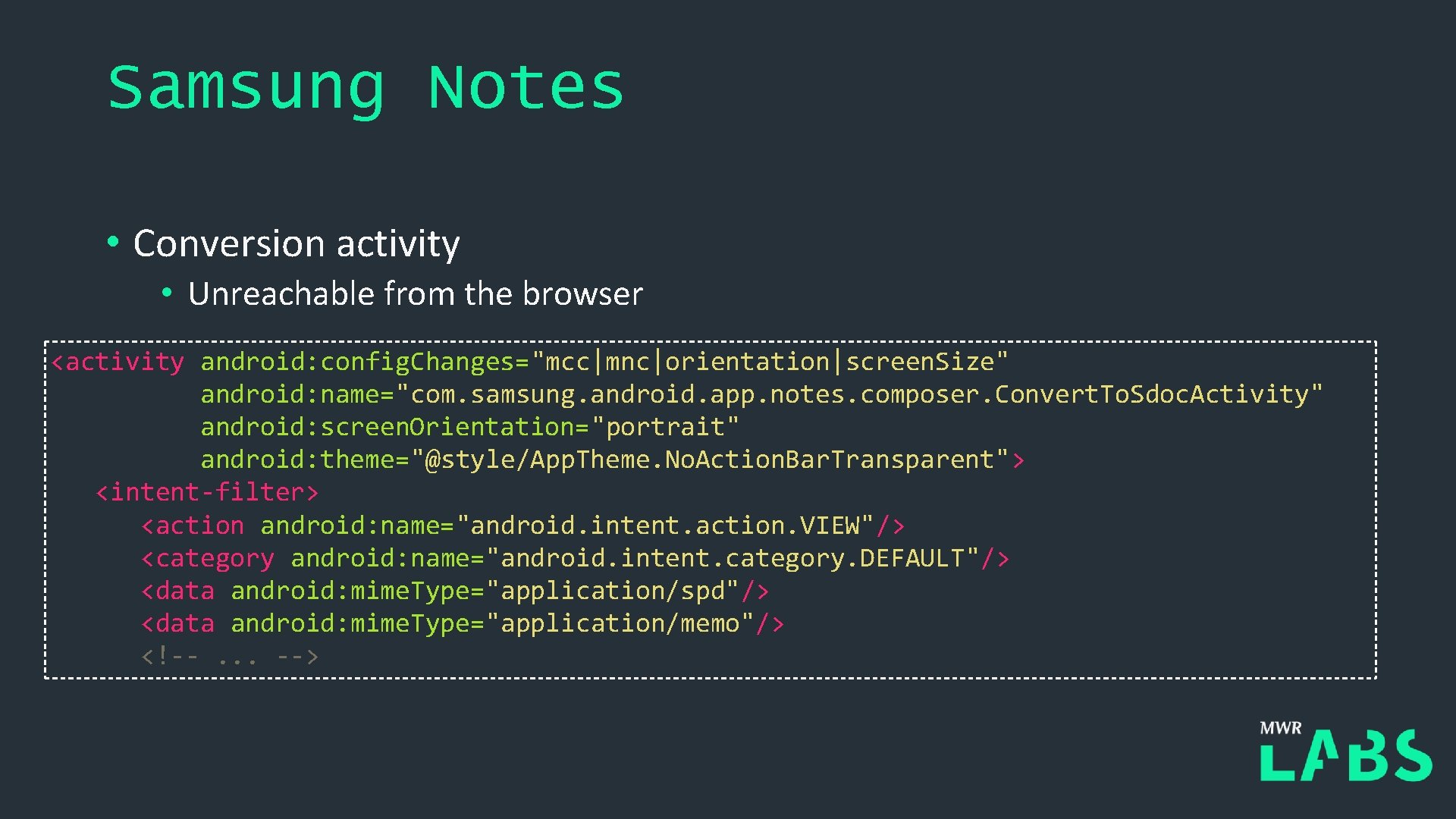 Samsung Notes • Conversion activity • Unreachable from the browser <activity android: config. Changes="mcc|mnc|orientation|screen.