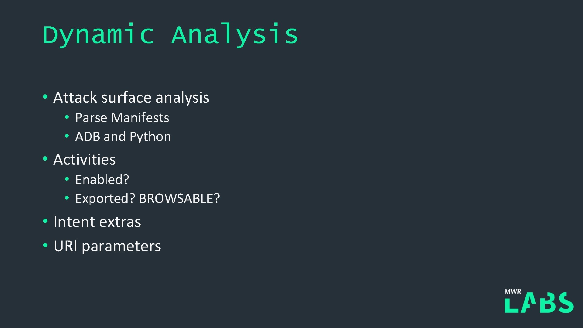 Dynamic Analysis • Attack surface analysis • Parse Manifests • ADB and Python •