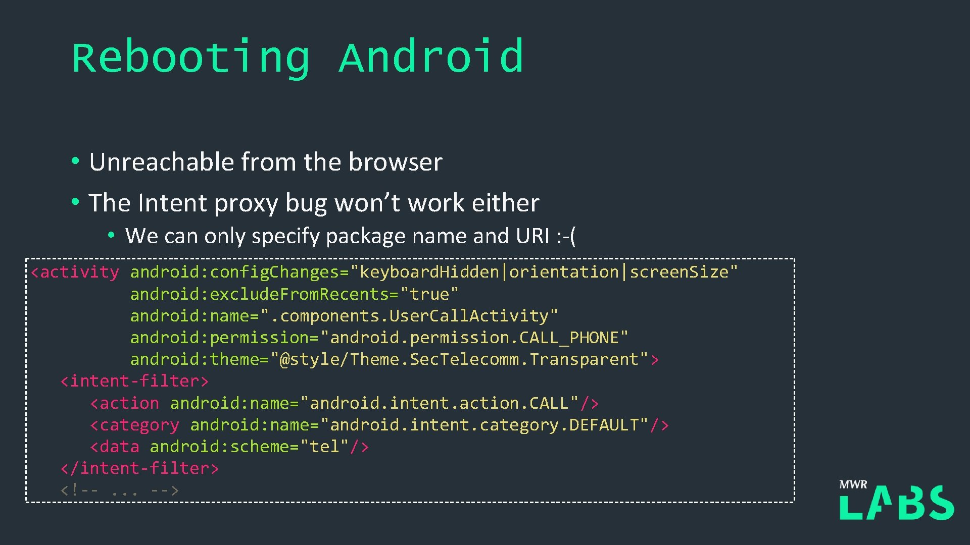 Rebooting Android • Unreachable from the browser • The Intent proxy bug won’t work