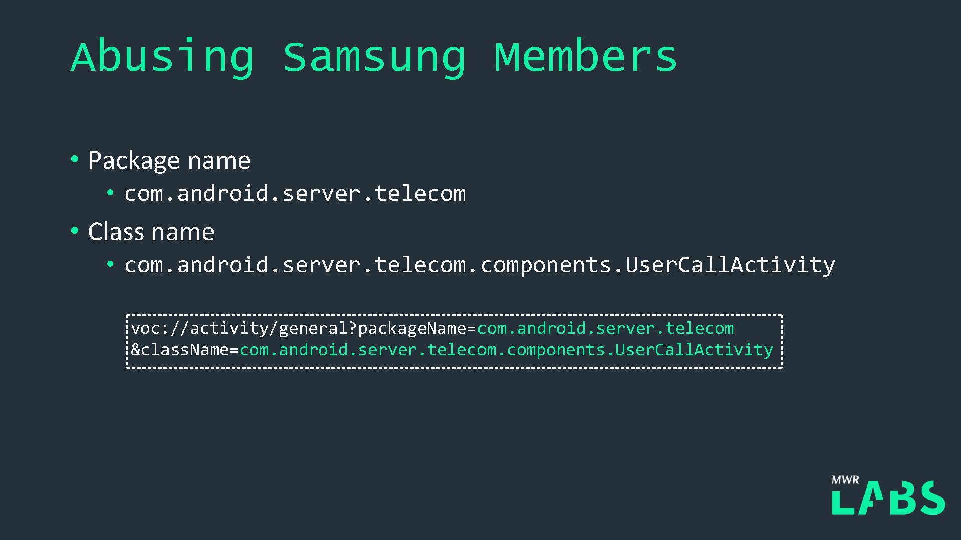 Abusing Samsung Members • Package name • com. android. server. telecom • Class name