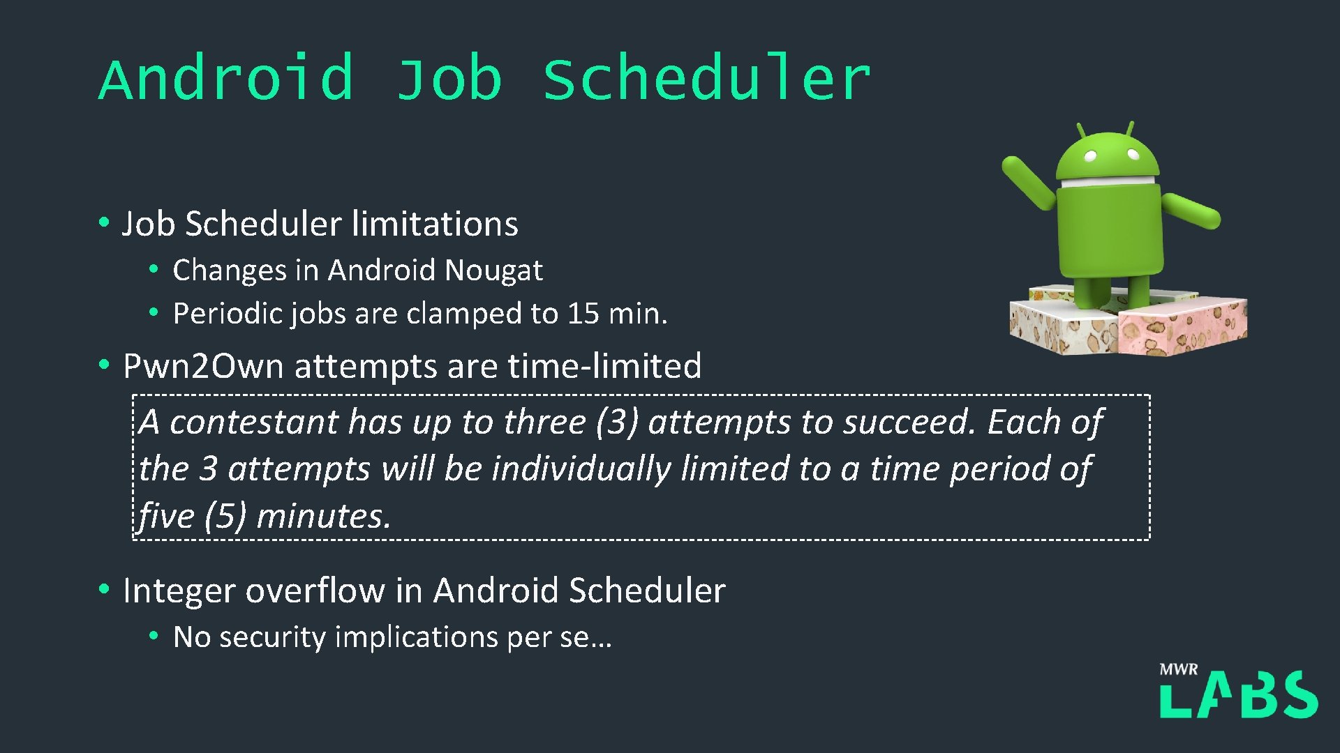 Android Job Scheduler • Job Scheduler limitations • Changes in Android Nougat • Periodic