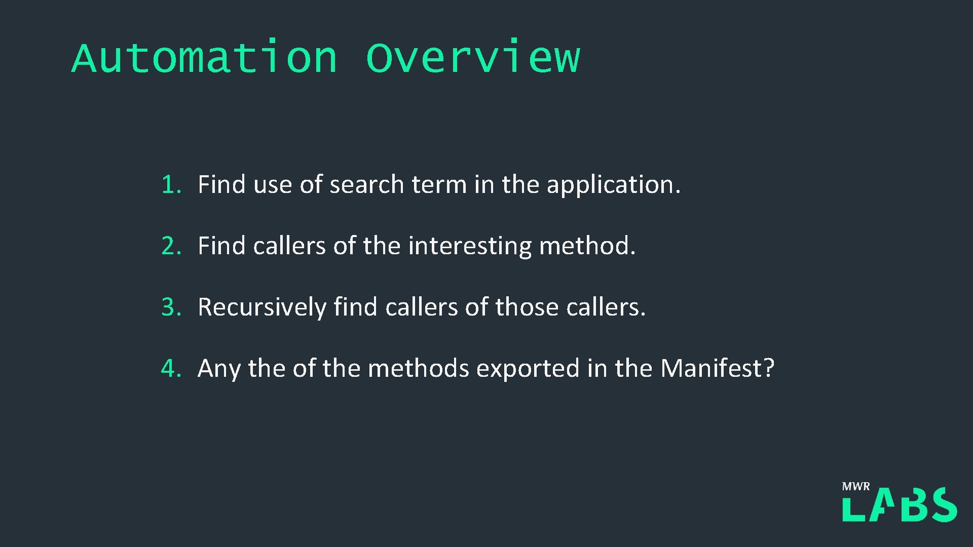 Automation Overview 1. Find use of search term in the application. 2. Find callers