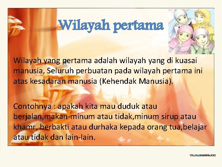 Wilayah pertama Wilayah yang pertama adalah wilayah yang di kuasai manusia, Seluruh perbuatan pada