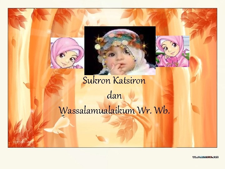 Sukron Katsiron dan Wassalamualaikum Wr. Wb. 