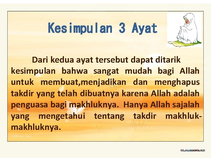 Kesimpulan 3 Ayat Dari kedua ayat tersebut dapat ditarik kesimpulan bahwa sangat mudah bagi