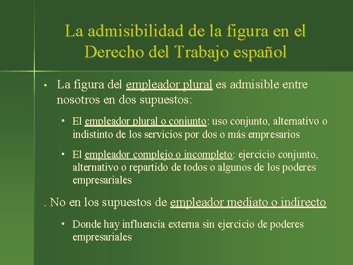 La admisibilidad de la figura en el Derecho del Trabajo español • La figura
