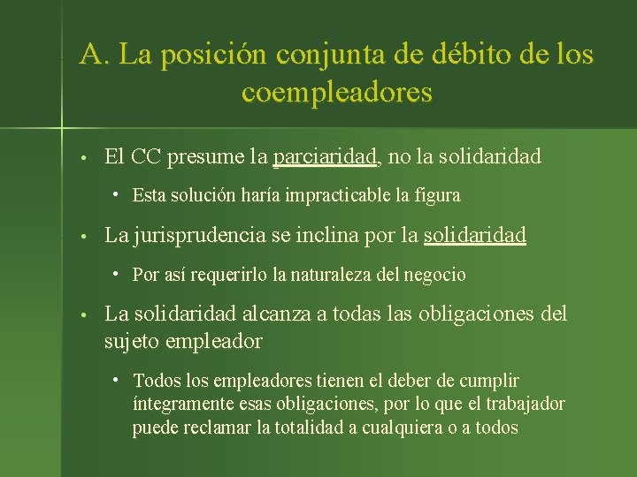 A. La posición conjunta de débito de los coempleadores • El CC presume la