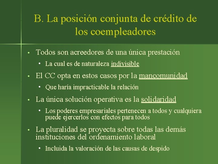 B. La posición conjunta de crédito de los coempleadores • Todos son acreedores de