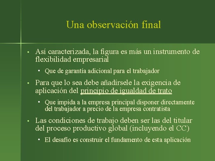 Una observación final • Así caracterizada, la figura es más un instrumento de flexibilidad