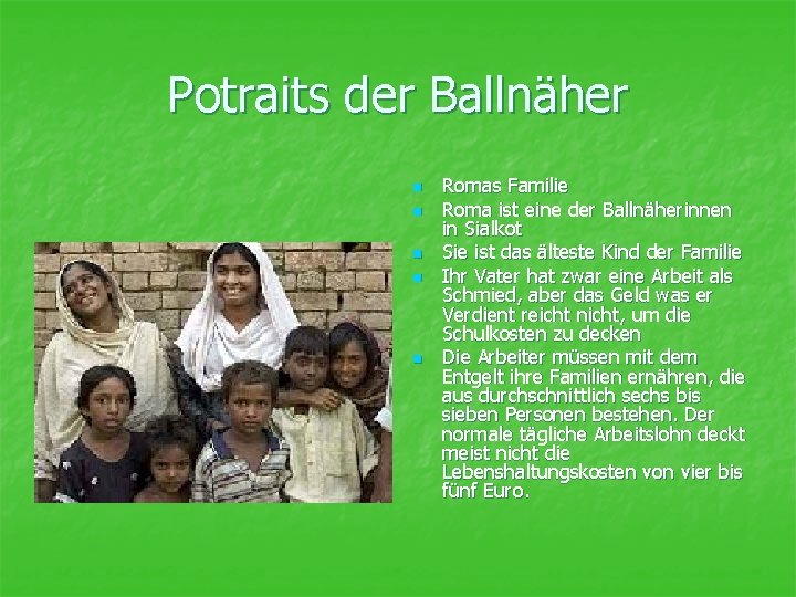 Potraits der Ballnäher n n n Romas Familie Roma ist eine der Ballnäherinnen in