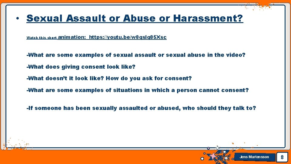  • Sexual Assault or Abuse or Harassment? Watch this short animation: https: //youtu.