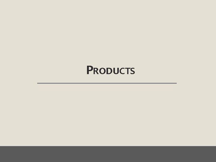 PRODUCTS 