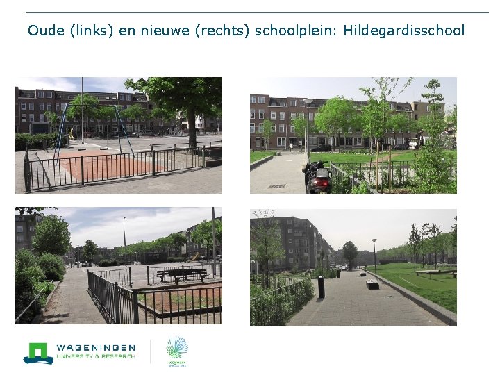 Oude (links) en nieuwe (rechts) schoolplein: Hildegardisschool 