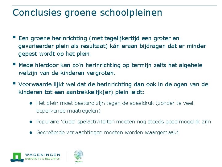 Conclusies groene schoolpleinen § Een groene herinrichting (met tegelijkertijd een groter en gevarieerder plein