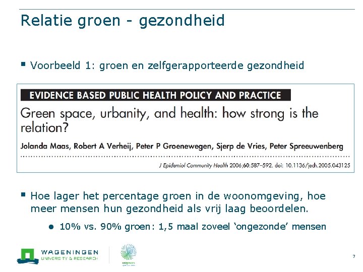 Relatie groen - gezondheid § Voorbeeld 1: groen en zelfgerapporteerde gezondheid § Hoe lager