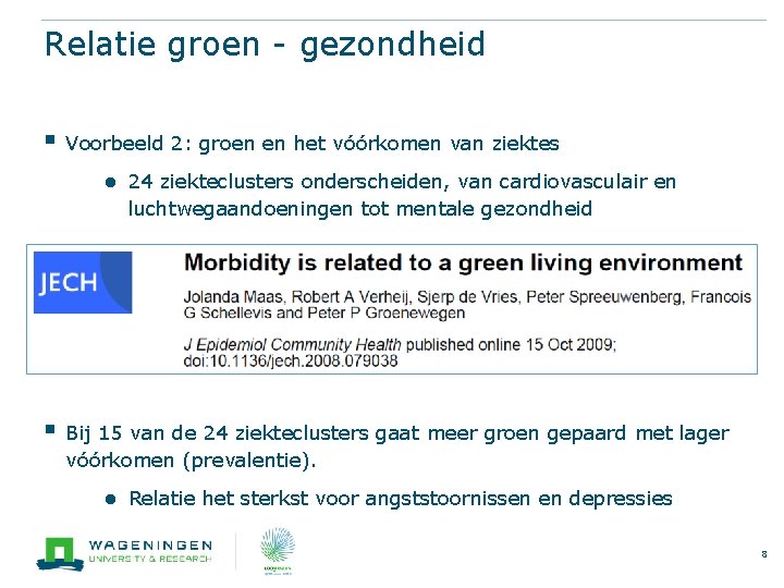 Relatie groen - gezondheid § Voorbeeld 2: groen en het vóórkomen van ziektes ●