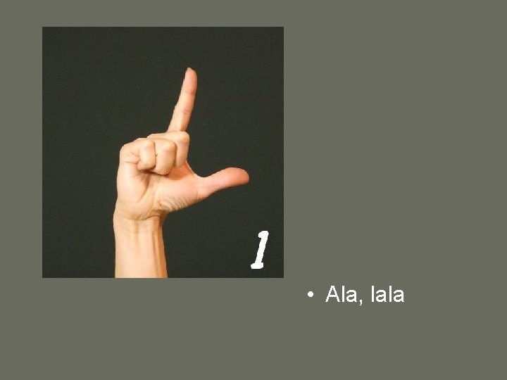  • Ala, lala 