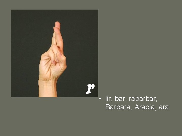  • lir, bar, rabarbar, Barbara, Arabia, ara 