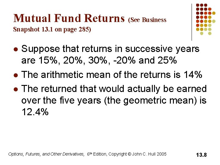 Mutual Fund Returns (See Business Snapshot 13. 1 on page 285) l l l