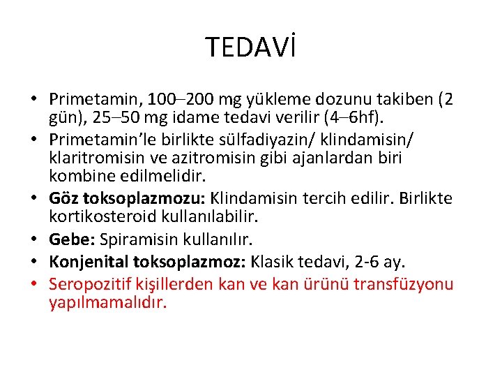 TEDAVİ • Primetamin, 100– 200 mg yükleme dozunu takiben (2 gün), 25– 50 mg