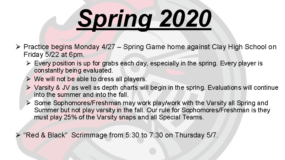 Spring 2020 Ø Practice begins Monday 4/27 – Spring Game home against Clay High