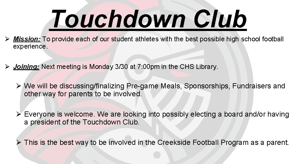 Touchdown Club Ø Mission: To provide each of our student athletes with the best