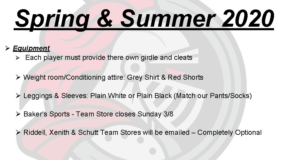 Spring & Summer 2020 Ø Equipment Ø Each player must provide there own girdle