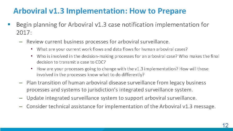 Arboviral v 1. 3 Implementation: How to Prepare § Begin planning for Arboviral v