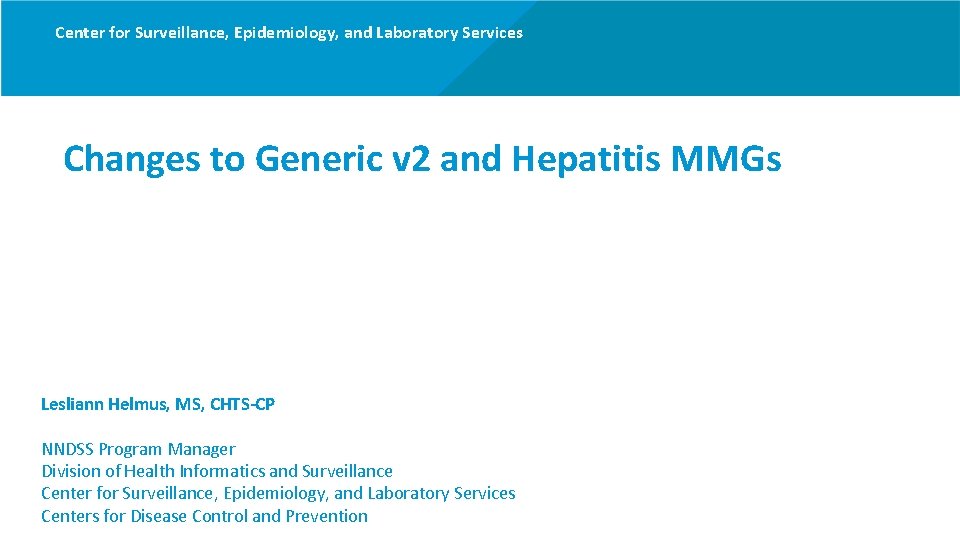 Center for Surveillance, Epidemiology, and Laboratory Services Changes to Generic v 2 and Hepatitis