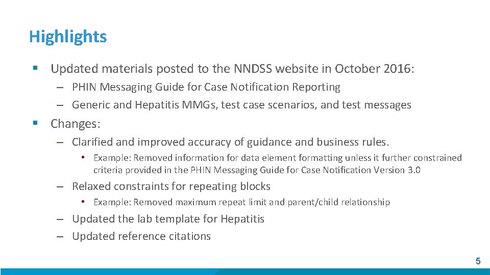 Highlights § Updated materials posted to the NNDSS website in October 2016: – PHIN