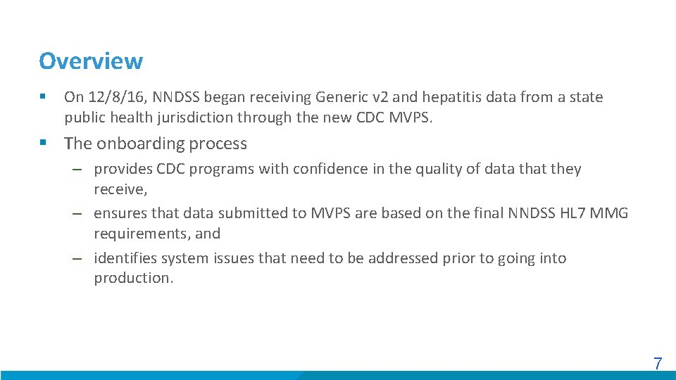 Overview § On 12/8/16, NNDSS began receiving Generic v 2 and hepatitis data from
