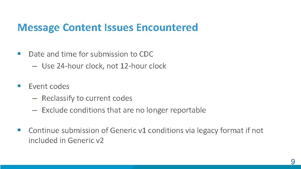 Message Content Issues Encountered § Date and time for submission to CDC – Use