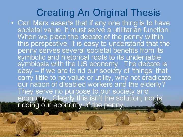 Creating An Original Thesis • Carl Marx asserts that if any one thing is