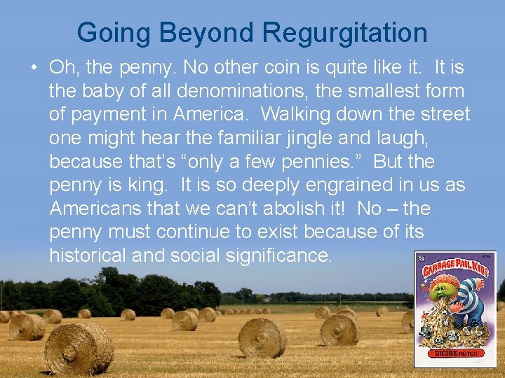 Going Beyond Regurgitation • Oh, the penny. No other coin is quite like it.